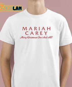 Mariah Carey Merry Christmas One And All Shirt 1 1