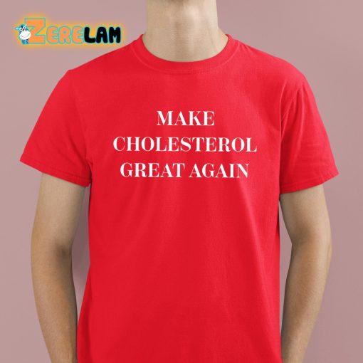 Marion Holman Make Cholesterol Great Again Shirt