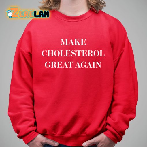 Marion Holman Make Cholesterol Great Again Shirt