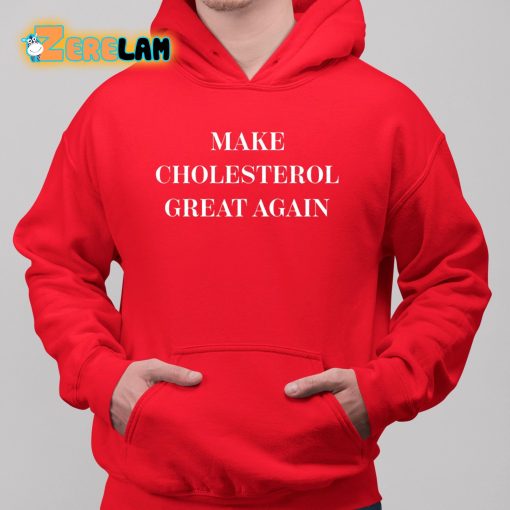 Marion Holman Make Cholesterol Great Again Shirt