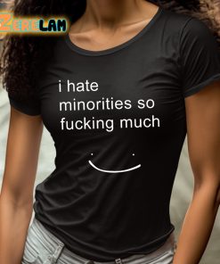 Matt I Hate Minorities So Fucking Much Shirt 4 1