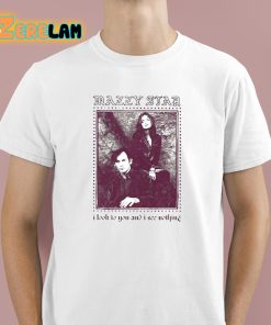 Mazzy Star I Look To You And I See Nothing Shirt