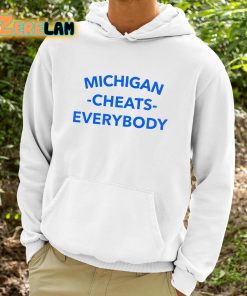 Michigan Cheats Everybody Shirt 9 1