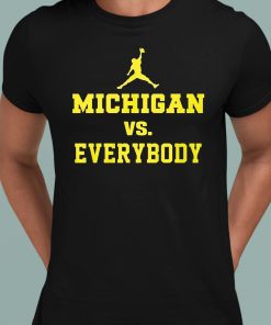 Michigan Vs Everybody Jordan Shirt 1 1
