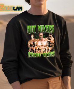 Mike Ohearn Hit Maxes Evade Taxes Shirt 3 1