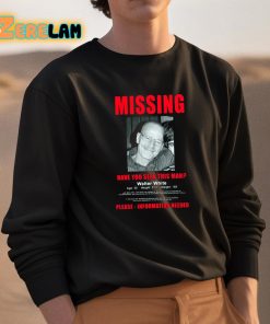 Missing Have You See This Man Shirt 3 1