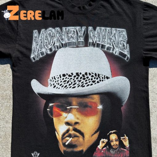 Money Mike Don’t Be Sorry Ho Be Careful Shirt