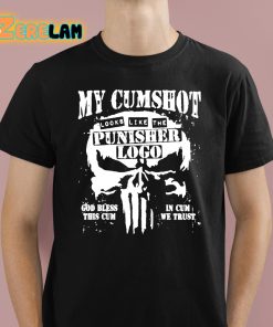 My Cumshot Looks Like The Punisher Logo Shirt 1 1