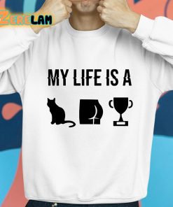 My Life Is A Cat Ass Cup Shirt 8 1