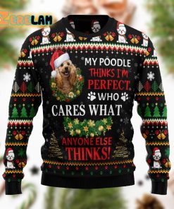 My Poodle Thinks Im Perfect Christmas Pattern Funny Ugly Sweater