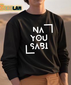 Na You Sabi Shirt 3 1