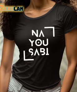 Na You Sabi Shirt 4 1