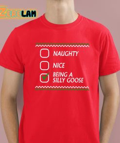 Naughty Nice Being A Silly Goose Christmas Shirt 2 1
