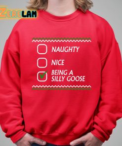 Naughty Nice Being A Silly Goose Christmas Shirt 5 1