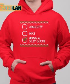 Naughty Nice Being A Silly Goose Christmas Shirt 6 1