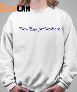 New York Or Nowhere Shirt 5 1