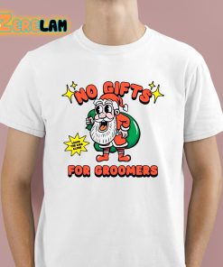 No Gifts For Groomers Christmas Shirt 1 1