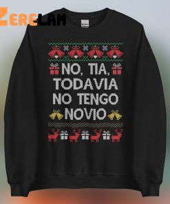 No Tia Todavia No Tengo Novio Ugly Sweater