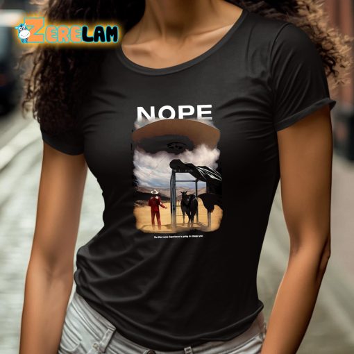 Nope The Star Lasso Experience Is Going To Change You Shirt