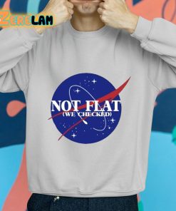 Not Flat We Checked Shirt
