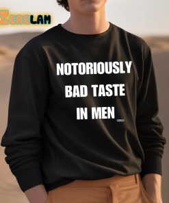 Notoriously Bad Taste In Men Shirt 3 1