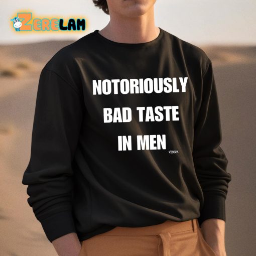 Notoriously Bad Taste In Men Shirt