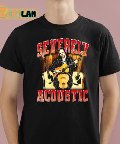 Notsafeforwear Severely Acoustic Shirt