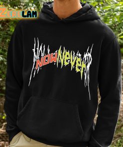Now Or Never Band Shirt 2 1
