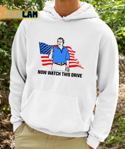 Now Watch This Drive Shirt 9 1