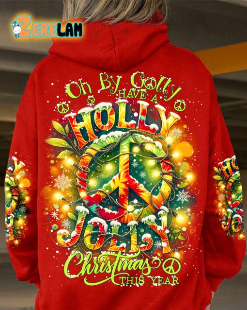 Oh By Golly Have A Holly Jolly Christmas This Year Peace Hoodie