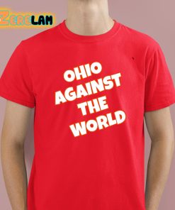 Ohio Against The World Shirt 2 1