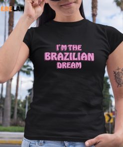 Oli London Im the Brazilian Dream shirt 6 1