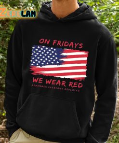 On Friday We Wear Red Remember Everyone Deployed Shirt 2 1