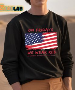 On Friday We Wear Red Remember Everyone Deployed Shirt 3 1