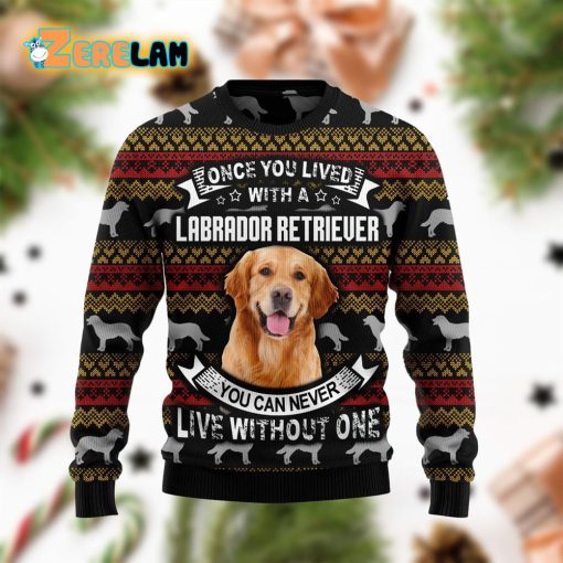 Once You Lived With A Labrador Retriever Funny Christmas Ugly Sweater
