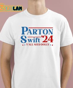 Parton Swift 24 Y’all Need Dolly Shirt