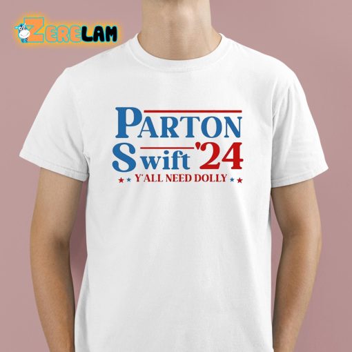 Parton Swift 24 Y’all Need Dolly Shirt