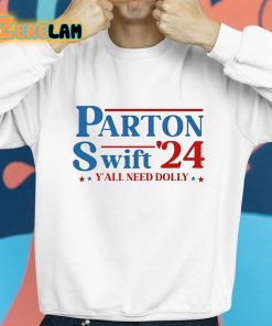 Parton Swift 24 Yall Need Dolly Shirt 8 1