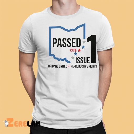 Passed On Issue 1 Ohioans United For Reproductive Rights Shirt