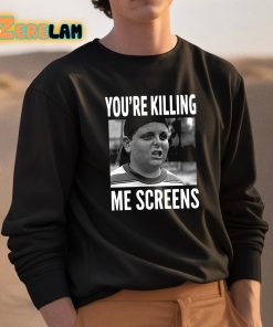 Patrick Renna Youre Killing Me Screens Shirt 3 1