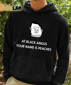 Patton Oswalt At Black Angus Your Name Is Peaches Shirt 2 1