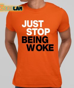 Paula London Just Stop Being Woke Shirt