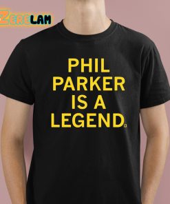 Phil Parker Is A Legend Shirt 1 1