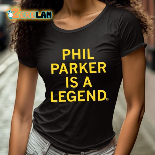 Phil Parker Is A Legend Shirt