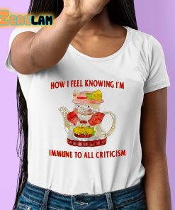 Pig How I Feel Knowing Im Immune To All Criticism Shirt 6 1