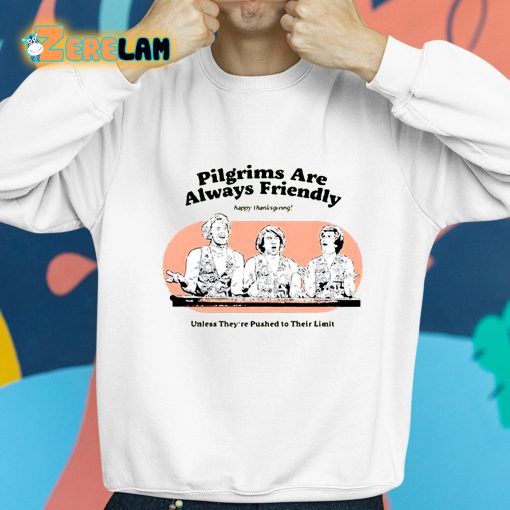Pilgrims Are Always Friendly Shirt