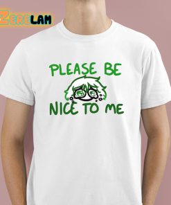 Please Be Nice To Me Shirt 1 1