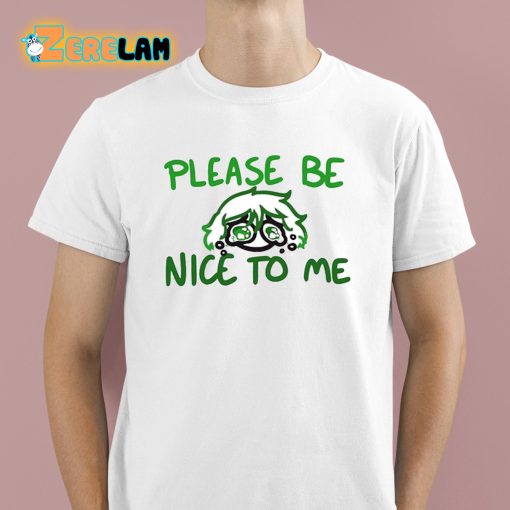 Please Be Nice To Me Shirt