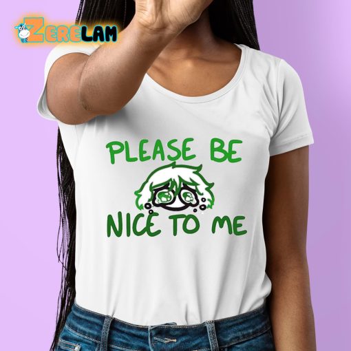 Please Be Nice To Me Shirt