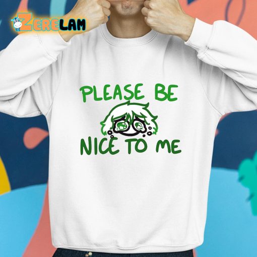 Please Be Nice To Me Shirt